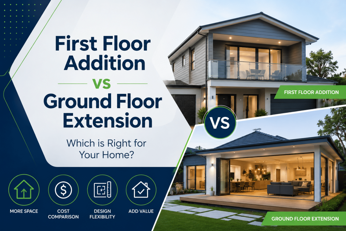 First Floor Addition vs a Ground Floor Extension: Which is Better?